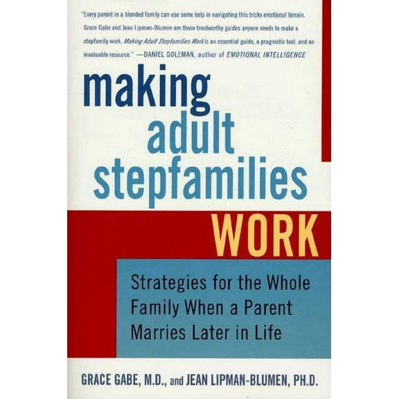 Making Adult Stepfamilies Work: Strategies for the Whole Family When a Parent Marries Later in Life, (Paperback)