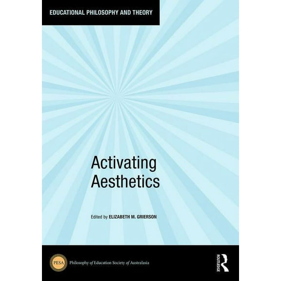 Educational Philosophy and Theory Activating Aesthetics, (Hardcover)