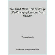 Pre-Owned You Can't Make This Stuff Up: Life-Changing Lessons from Heaven (Paperback) 1476764441 9781476764443