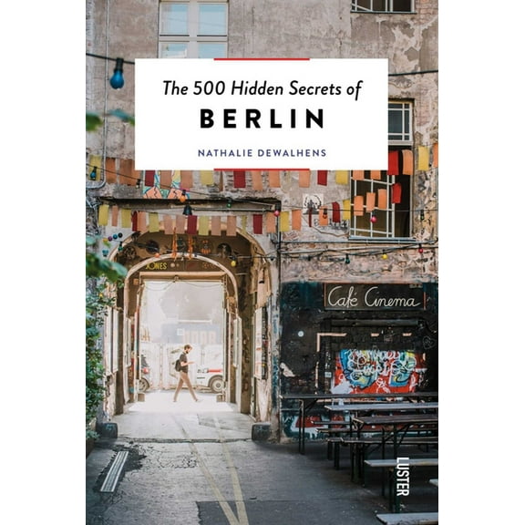 500 Hidden Secrets The 500 Hidden Secrets of Berlin, (Paperback)