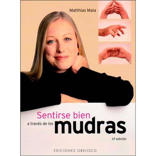 Sentirse Bien A Traves De Los Mudras