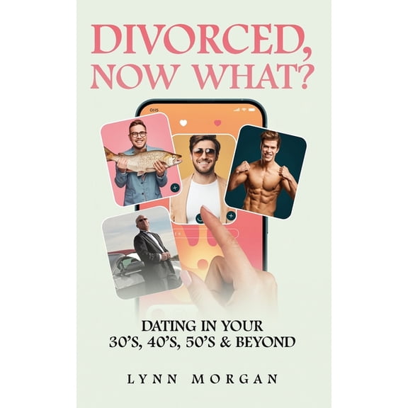 Divorced, Now What?: Dating in Your 30s, 40s, 50s & Beyond, (Paperback)