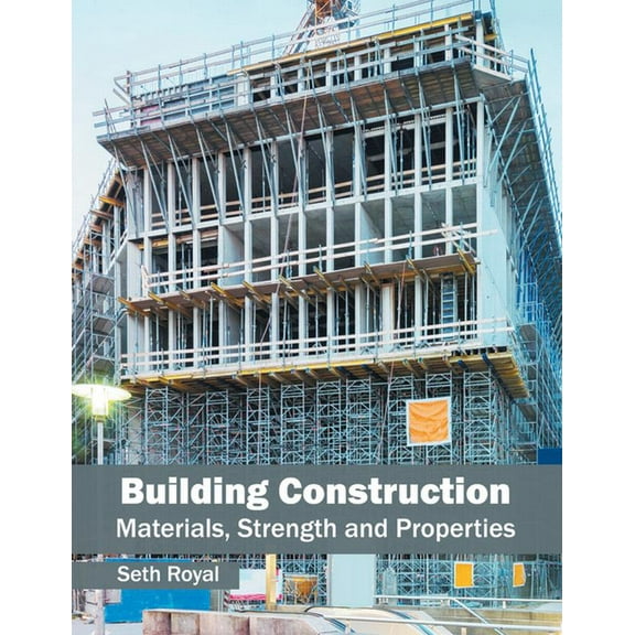 Building Construction: Materials, Strength and Properties, (Hardcover)