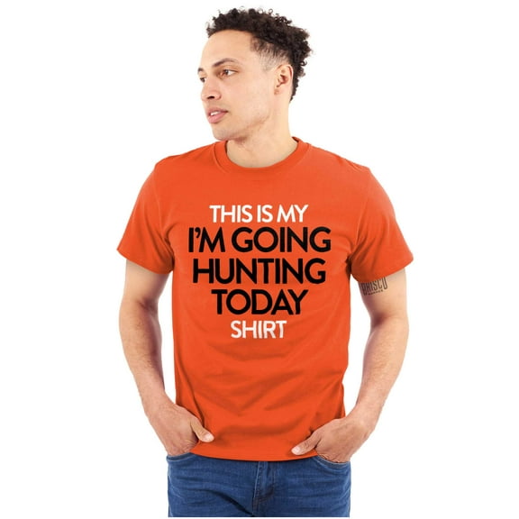 I'm Going Hunting Today Men's Graphic T Shirt Tees Brisco Brands S