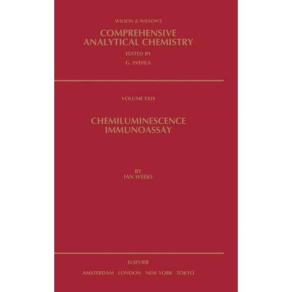 Wilson & Wilson's Comprehensive Analytic Chemiluminescence Immunoassay: Volume 29, Book 29, (Hardcover)