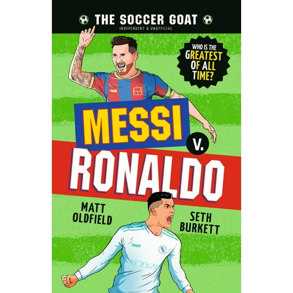 The Soccer Goat The Soccer Goat: Messi V. Ronaldo, (Hardcover)