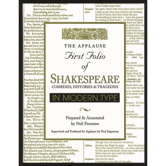 Applause Books Applause First Folio of Shakespeare in Modern Type: Comedies, Histories & Tragedies, (Hardcover)