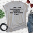 thumbnail image 2 of I Always Open Doors For My Wife Shirt, Unisex Men's Shirt, Husband Shirt, Hubby Shirt, Heather Gray, X-Large, 2 of 6