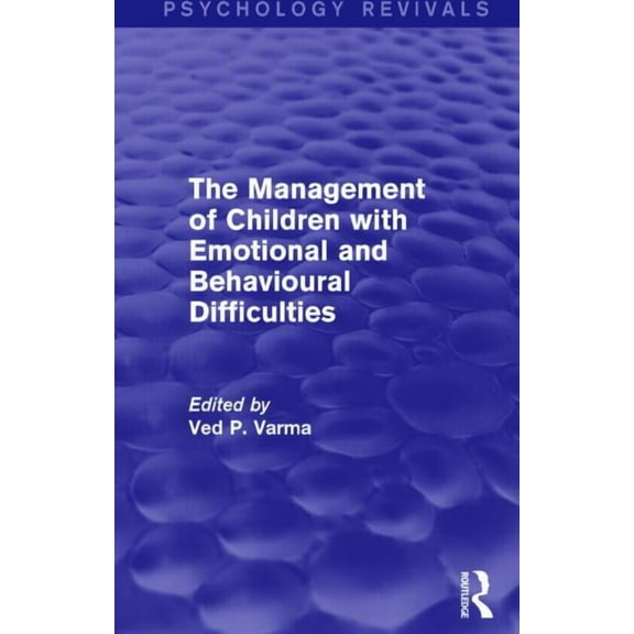 Psychology Revivals The Management of Children with Emotional and Behavioural Difficulties, (Paperback)