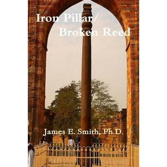 Iron Pillar, Broken Reed (Paperback)