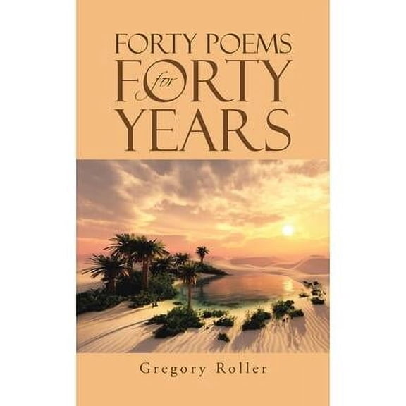 Forty Poems for Forty Years