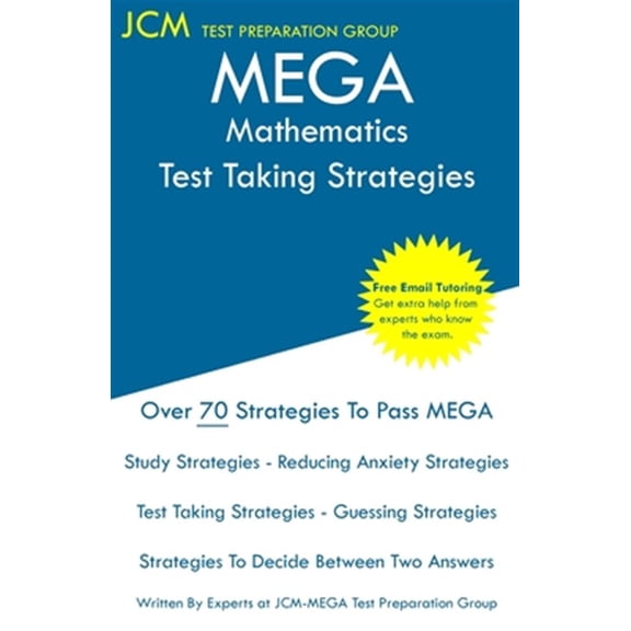 Pre-Owned MEGA Mathematics - Test Taking Strategies: MEGA 023 Exam - Free Online Tutoring - New 2020 Edition - The latest strategies to pass your exam. (Paperback)