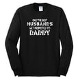 thumbnail image 2 of Wild Bobby, Only the Best Daddies Gets Promoted to Husband, Father's Day, Men Long Sleeve Shirt, Black, Small, 2 of 3
