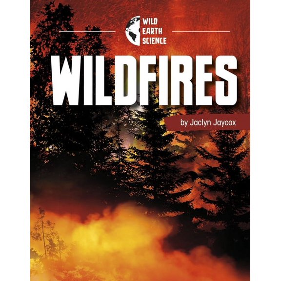 Wild Earth Science Wildfires, (Hardcover)