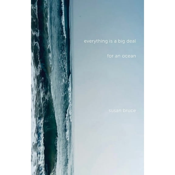 Everything is a Big Deal for an Ocean, (Paperback)