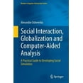 thumbnail image 2 of Social Interaction, Globalization and Computer-Aided Analysis: A Practical Guide to Developing Social Simulation (HumanComputer Interaction Series), 2 of 2