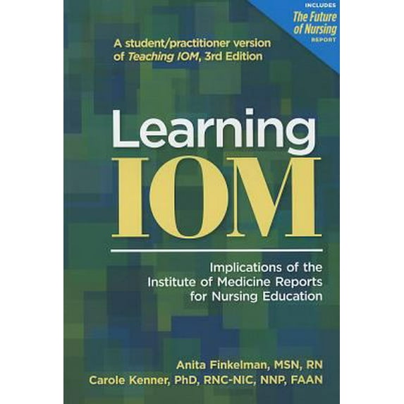 Pre-Owned Learning IOM: Implications of the Institute of Medicine Reports for Nursing Education (Paperback) 1558104623 9781558104624