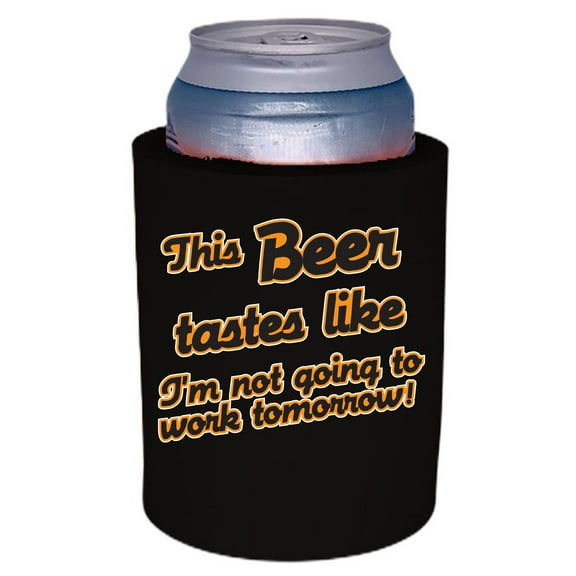 This Beer Tastes Like I'm Not Going to Work Tomorrow! Thick Foam Old School Can Coolie (Black)