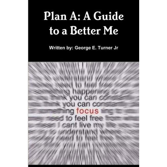 Plan A: A Guide to a Better Me, (Paperback)