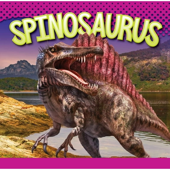 Dinosaurs Spinosaurus, (Hardcover)