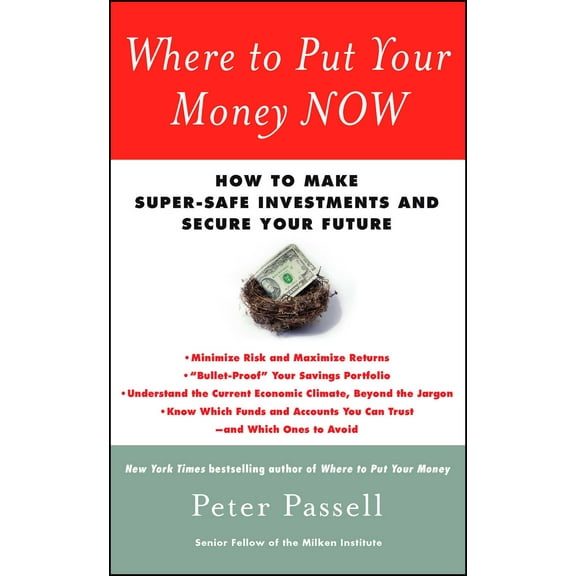 Where to Put Your Money NOW : How to Make Super-Safe Investments and Secure Your Future (Paperback)