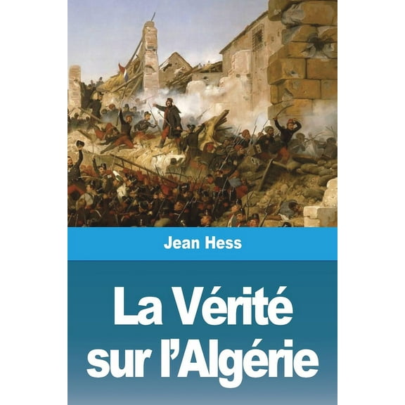 La Vérité sur l'Algérie, (Paperback)