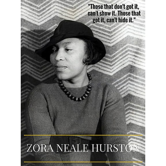 Zora Neale Hurston Poster with Quote (18x24)