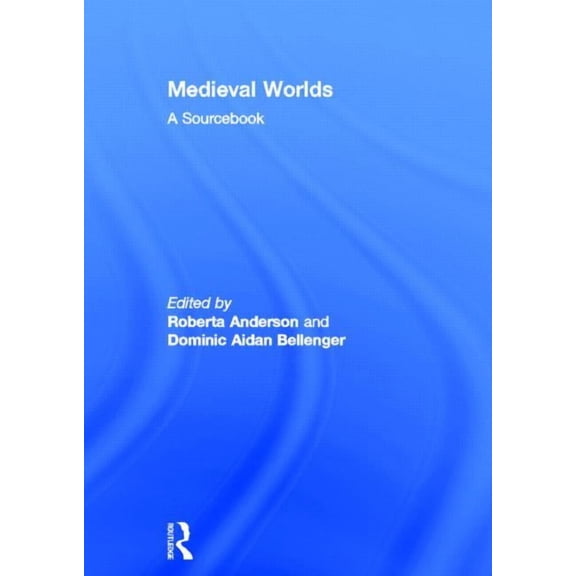 Medieval Worlds: A Sourcebook, (Hardcover)