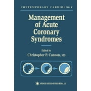 Management of Acute Coronary Syndromes (Contemporary Cardiology) - Cannon, Christopher P.