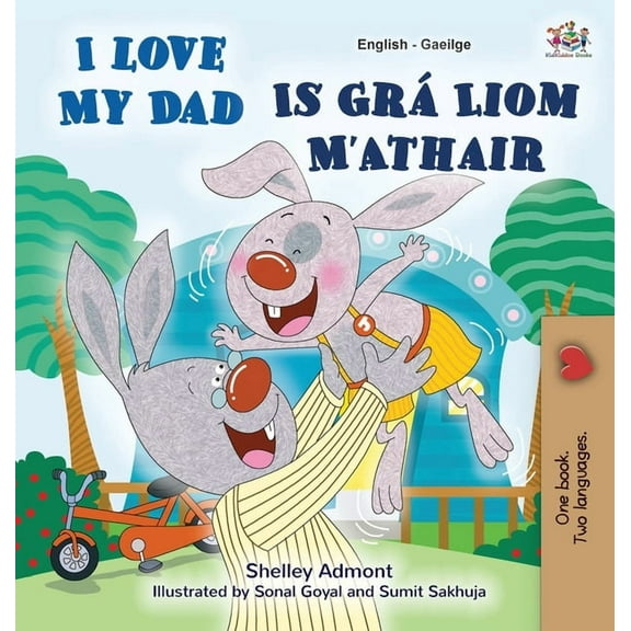 English Irish Bilingual Collection I Love My Dad (English Irish Bilingual Book for Kids), (Hardcover)