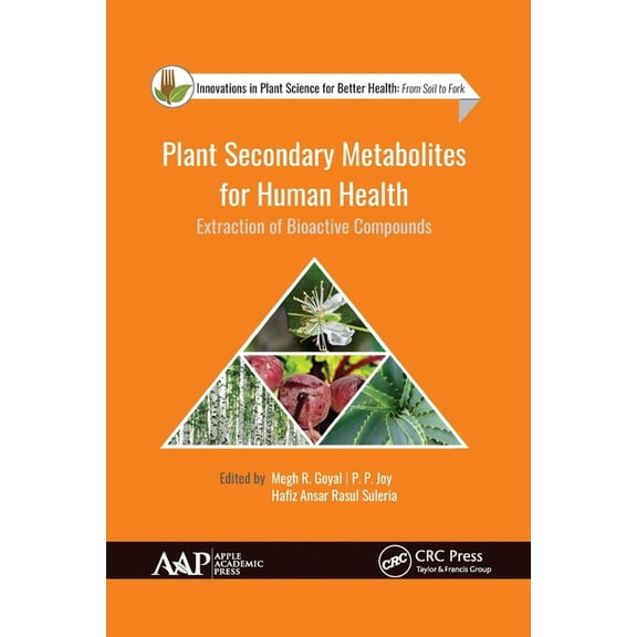 Innovations in Plant Science for Better Plant Secondary Metabolites for Human Health: Extraction of Bioactive Compounds, (Paperback)