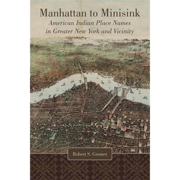Pre-Owned Manhattan to Minisink : American Indian Place Names of Greater New York and Vicinity (Hardcover)