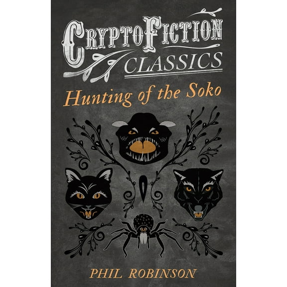 Hunting of the Soko (Cryptofiction Classics - Weird Tales of Strange Creatures), (Paperback)