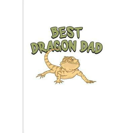 Best Dragon Dad : Funny Reptile Humor Journal For Lizards, Leopard Geckos, Chameleons, Alligators, Red Iguanas & Beardies Fans - 6x9 - 100 Blank Lined (Best Reptiles For Kids)
