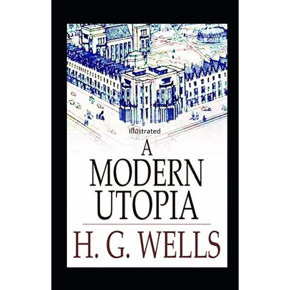 A Modern Utopia Illustrated (Paperback)