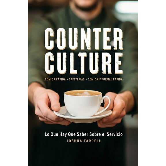 Counter Culture: Lo Que Hay Que Saber Sobre el Servicio: Lo que, (Paperback)