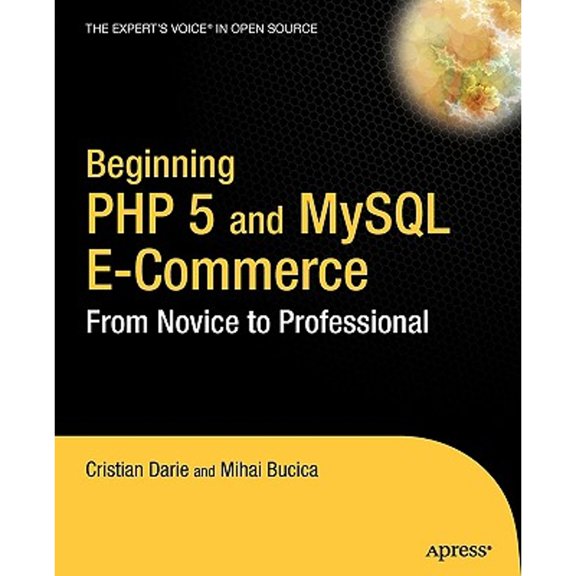 Pre-Owned Beginning PHP 5 and MySQL E-Commerce: From Novice to Professional (Paperback) 1590593928 9781590593929