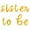 Gold, variant on Cursive Script Letter Balloons - SISTER TO BE 16" Inch Alphabet Letters Foil Mylar Balloon Baby Shower Party Banner (Silver)