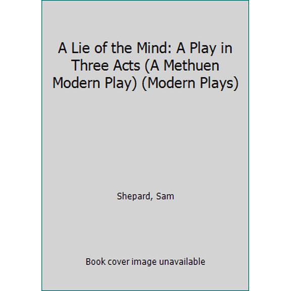 Pre-Owned A Lie of the Mind: A Play in Three Acts (A Methuen Modern Play) (Modern Plays) (Unknown) 0413161005 9780413161000
