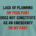 thumbnail image 3 of CafePress - Lack Of Planning On Your - Mens Comfort Colors Shirt, 3 of 5