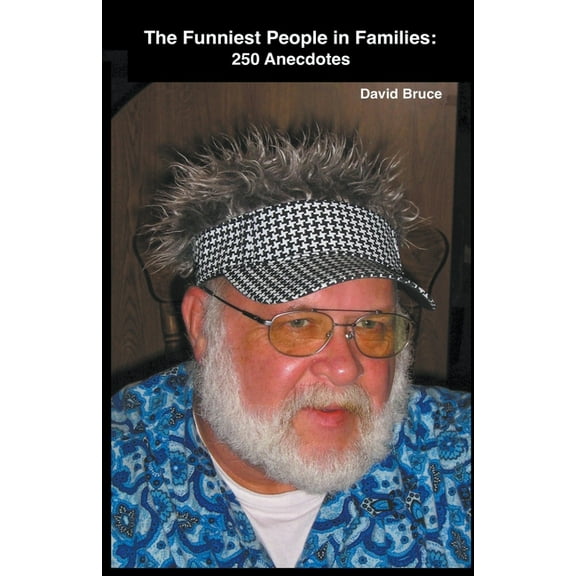 The Funniest People in Families: 250 Anecdotes, (Paperback)