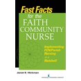 thumbnail image 2 of Fast Facts for the Faith Community Nurse: Implementing Fcn/Parish Nursing in a Nutshell, 2 of 3
