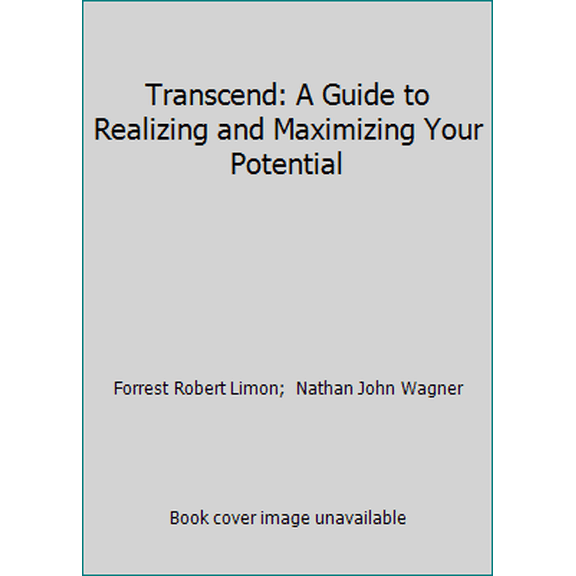Pre-Owned Transcend: A Guide to Realizing and Maximizing Your Potential (Paperback) 1691183768 9781691183760