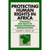 Protecting Human Rights in Africa : Roles and Strategies of Nongovernmental Organizations, Used [Paperback]