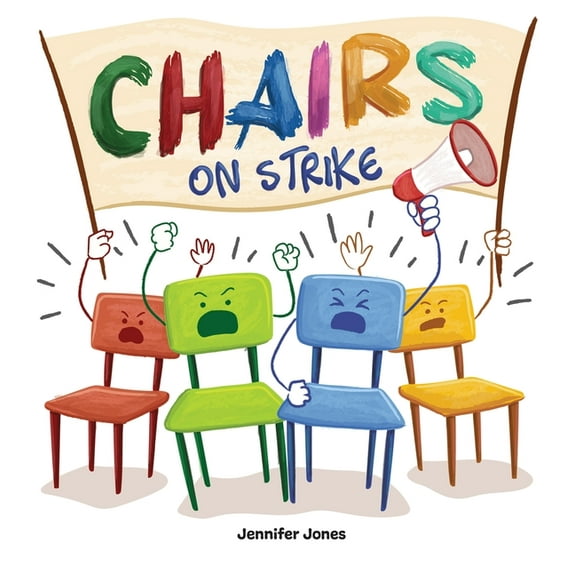Chairs on Strike: A Funny, Rhyming, Read Aloud Kid's Book For Preschool, Kindergarten, 1st grade, 2nd grade, 3rd grade, , (Hardcover)