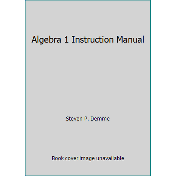Pre-Owned Algebra 1 Instruction Manual (Hardcover) 1608260313 9781608260317