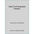 thumbnail image 1 of Pre-Owned Heidi (Troll Illustrated Classics) (Paperback) 0816772363 9780816772360, 1 of 1