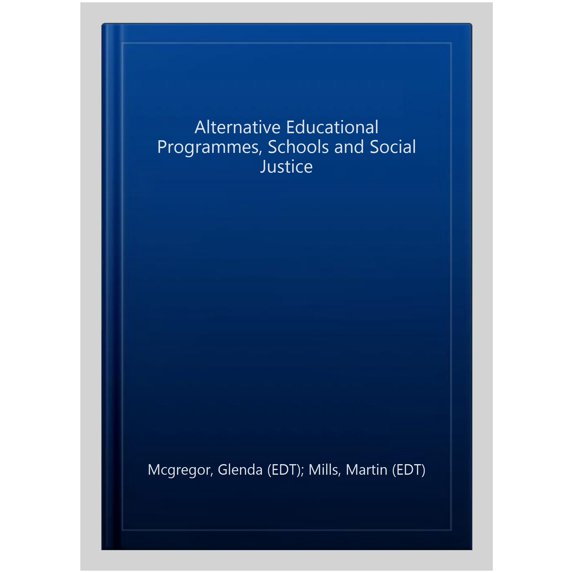 Pre-Owned Alternative Educational Programmes, Schools and Social Justice, (Paperback)
