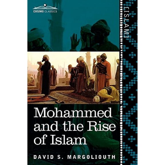 Mohammed and the Rise of Islam (Paperback)