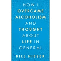 How I Overcame Alcoholism and Thought About Life in General (Paperback)